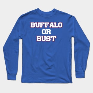 Buffalo or Bust Long Sleeve T-Shirt